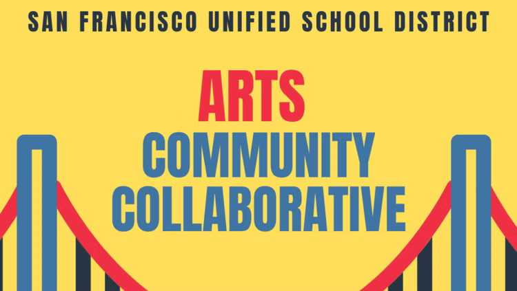 SFUSD Arts Community Collaborative 2024-25